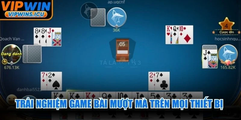 Trải nghiệm game bài mượt mà trên mọi thiết bị và luôn miễn phí