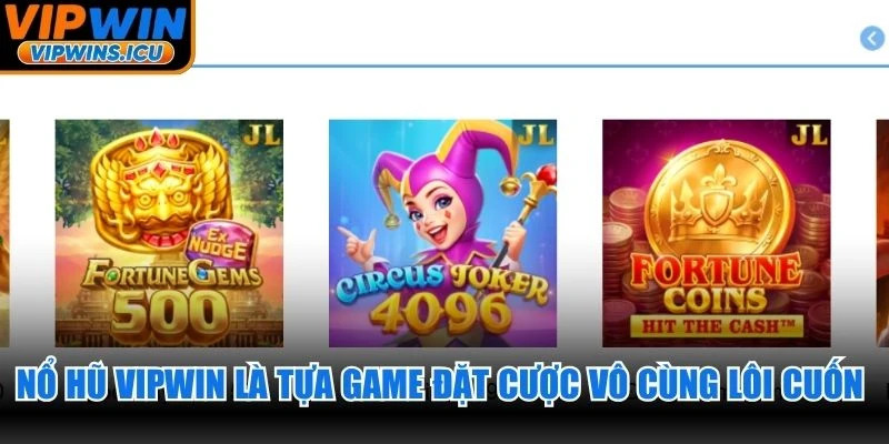 Nổ hũ VIPWIN là tựa game đặt cược vô cùng lôi cuốn và hấp dẫn