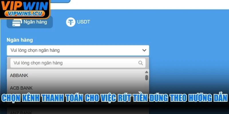 Chọn kênh thanh toán cho việc rút tiền đúng theo hướng dẫn chung